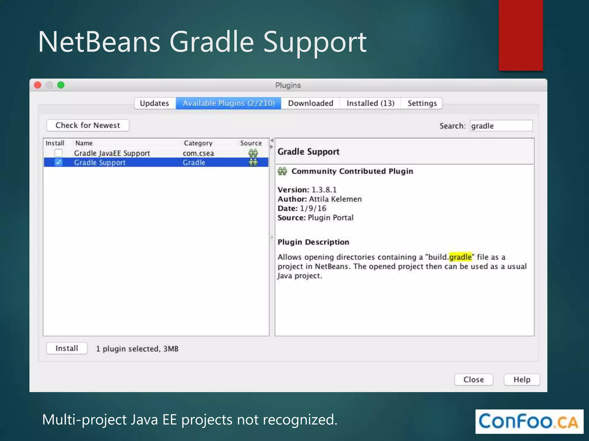 NetBeans Gradle Support
Multi-project Java EE projects not recognized.
 