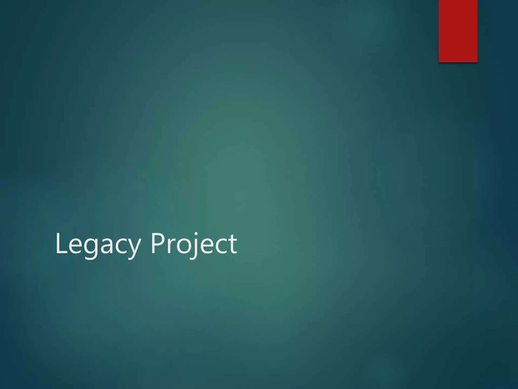 Legacy Project
 