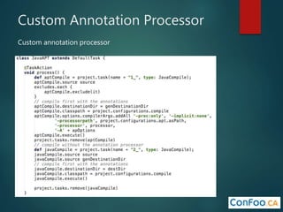 Custom Annotation Processor
Custom annotation processor
 