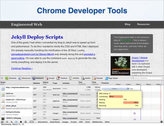 Chrome Developer Tools




Wednesday, March 21, 12
 