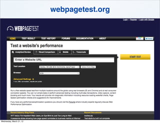 webpagetest.org




Wednesday, March 21, 12
 