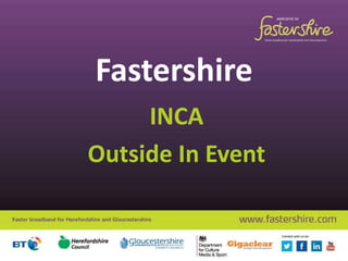 INCA
Outside In Event
Fastershire
 