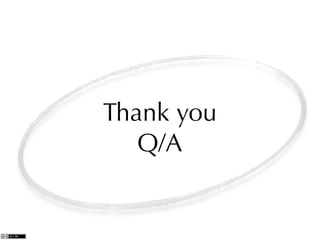 Thank you
   Q/A
 