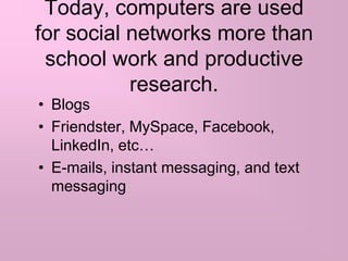 College technologyIn College, PowerPoint's were used much more frequently.Document cameras are used in a few lecture halls, and overhead projectors in smaller classrooms.Online websites, such as WebCT, Laulima, and Ningwere used for online discussions, and to access classroom resources online.Image from http://tippie.uiowa.edu/stsg/images/wolfvision.jpg