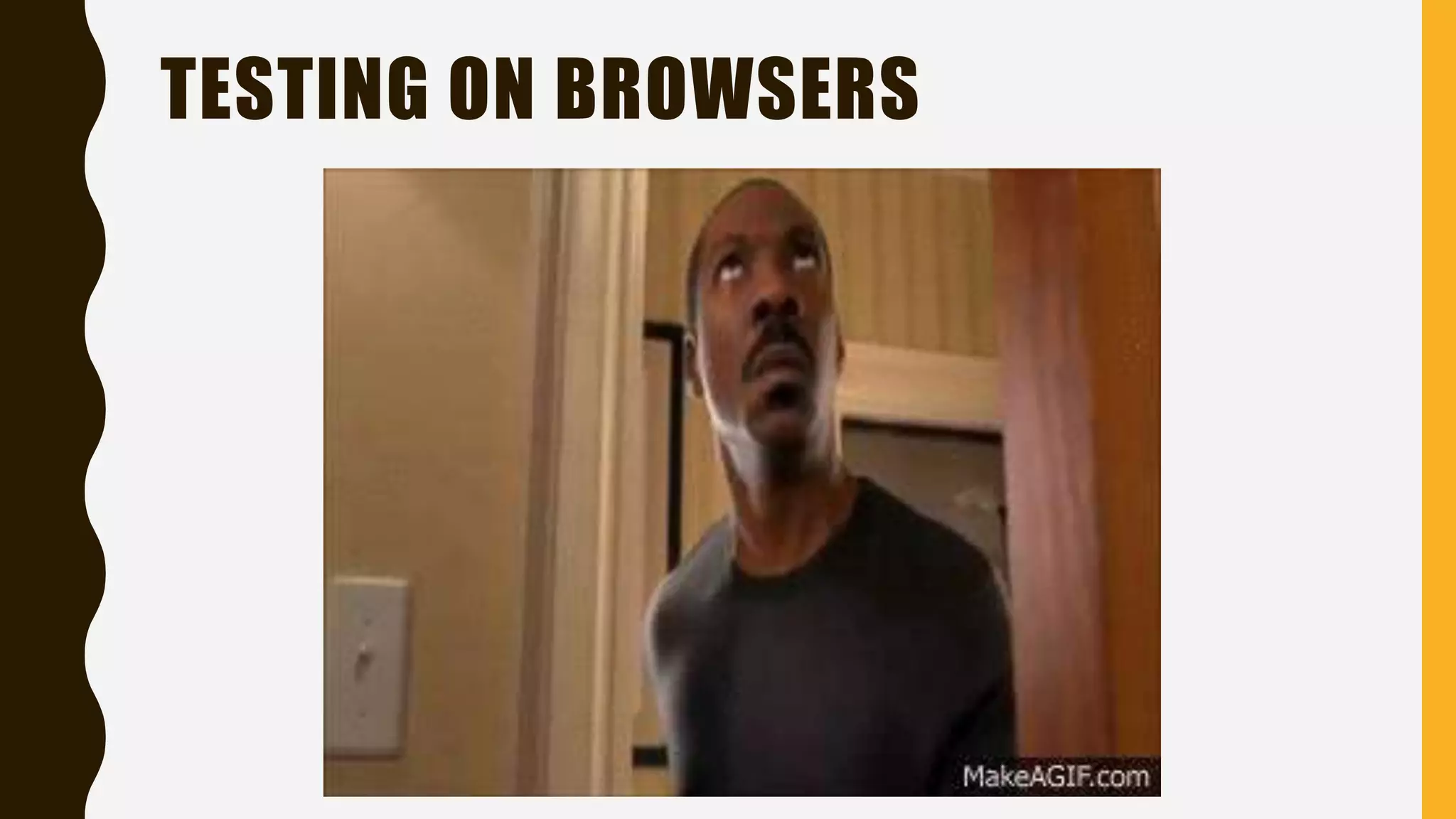 TESTING ON BROWSERS
RESULTS
 