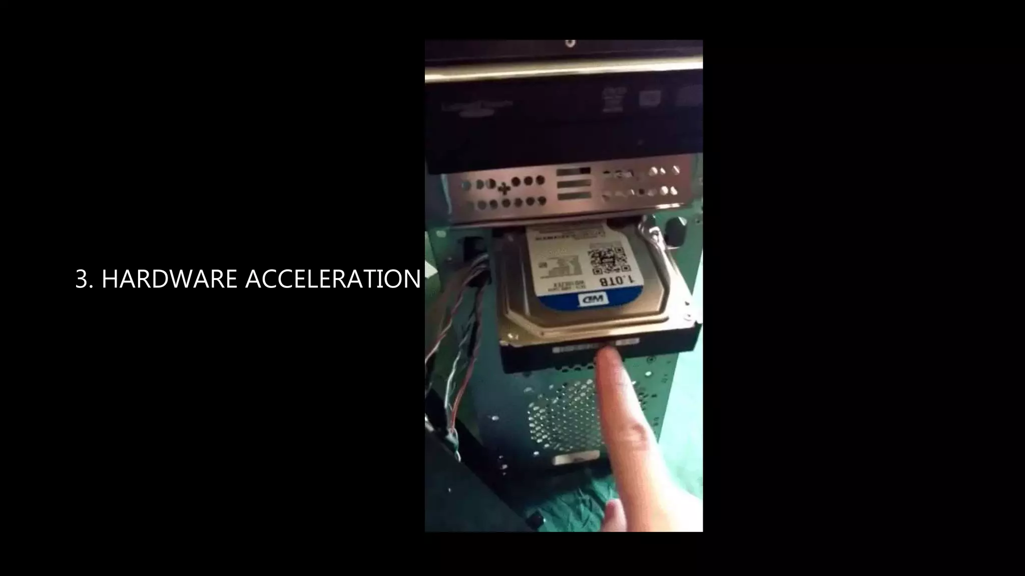 3. HARDWARE ACCELERATION
 
