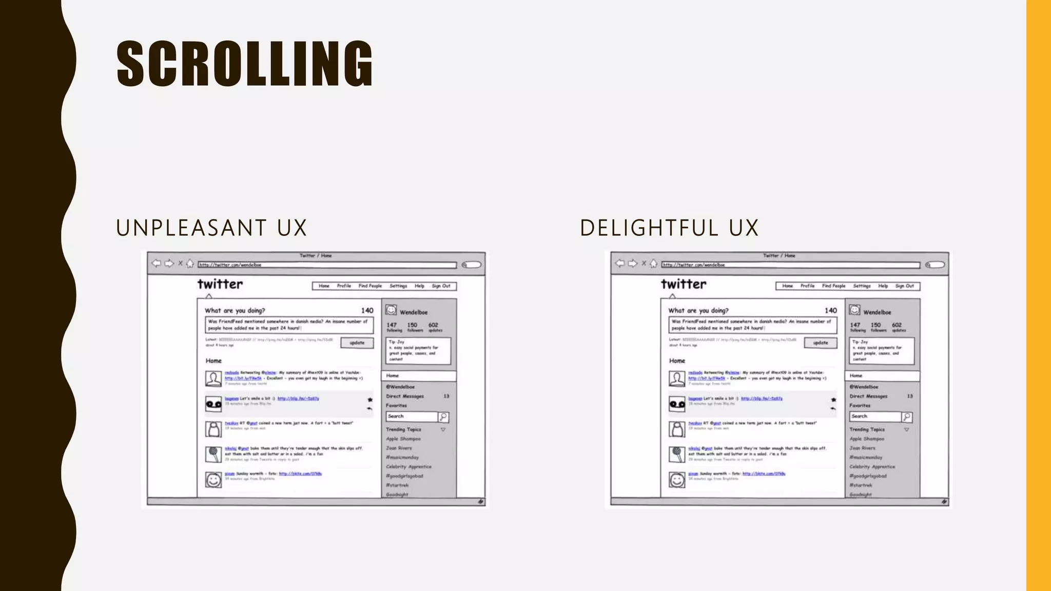 SCROLLING
UNPLEASANT UX DELIGHTFUL UX
 