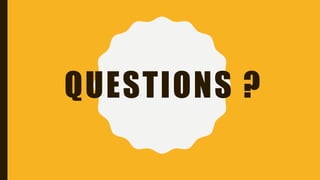 QUESTIONS ?
 