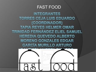 FAST FOOD
 