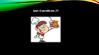 Any Questions ??
 