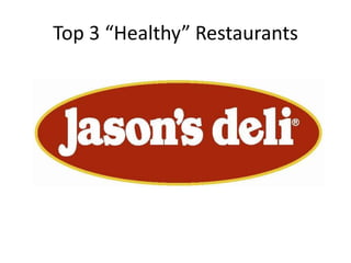 Top 3 “Healthy” Restaurants