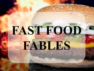 FAST FOOD FABLES 