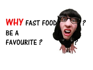 Fast food favourite among people mgt 315