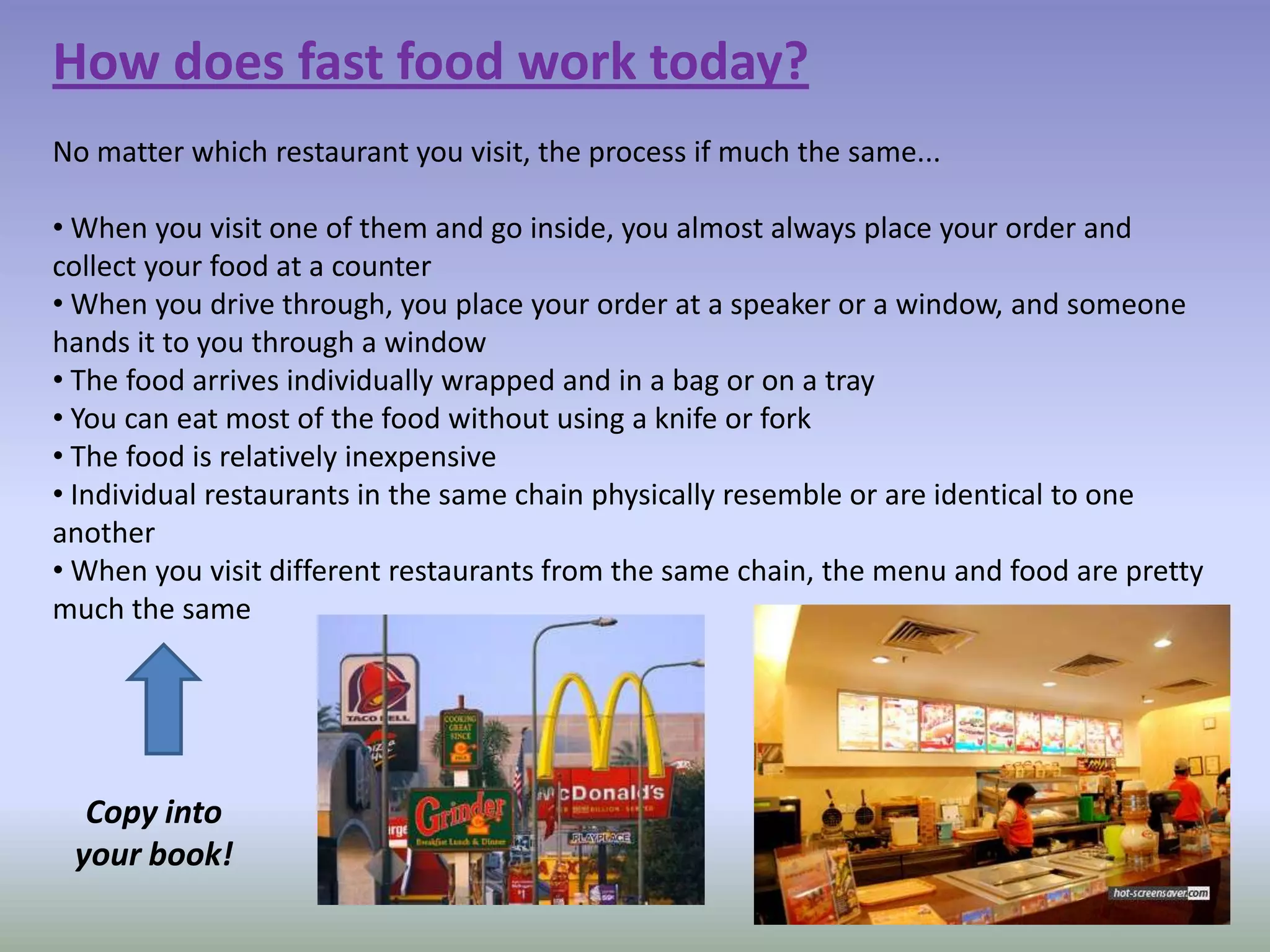 What do they use to cook fast food?