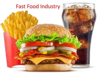 Fast Food Industry
 
