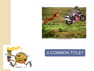 A COMMON TITLE?

 