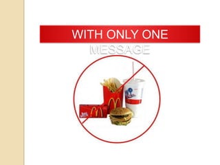 WITH ONLY ONE
MESSAGE

 