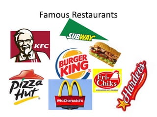 Famous Restaurants
 