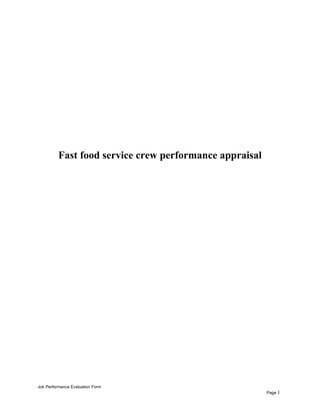 Fast food service crew performance appraisal
Job Performance Evaluation Form
Page 1
 