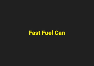 Fast Fuel Can
 
