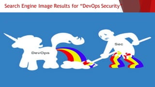 Search Engine Image Results for “DevOps Security”
 