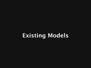 Existing Models
 