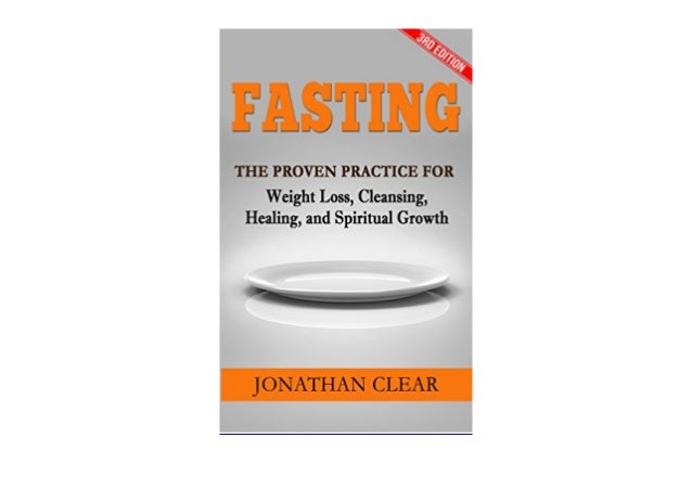 Fasting The Proven Practice For Weight Loss Cleansing Healing