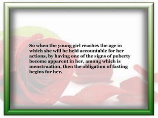So when the young girl reaches the age in
which she will be held accountable for her
actions, by having one of the signs o...