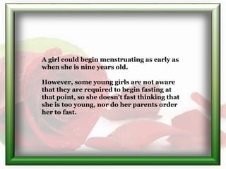 A girl could begin menstruating as early as
when she is nine years old.
However, some young girls are not aware
that they ...