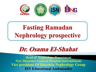 Dr. Osama El-Shahat
Head of Nephrology Department
New Mansoura General Hospital (international)
Vice president Of Dakahlia Nephrology Group
ISN Educational Ambassador
 