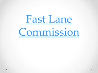 Fast Lane
Commission
 