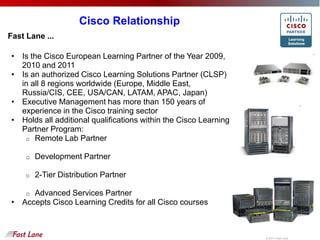 Cisco Training Programs<br />© 2011 Fast Lane<br />