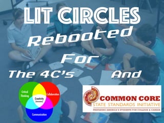 Lit Circles: Rebooted for CCSS and the 4Cs
