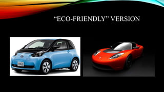 “ECO-FRIENDLY” VERSION
 