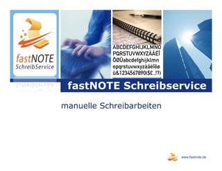 L o g o
manuelle Schreibarbeiten
fastNOTE Schreibservice
www.fastnote.de
 