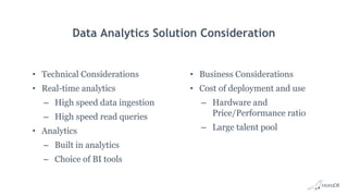 Data Analytics Solution Consideration
• Technical Considerations
• Real-time analytics
– High speed data ingestion
– High ...