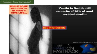 Promotions – Theme “Use Protection”
 