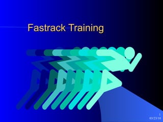 Fastrack Training Presentation | PPT