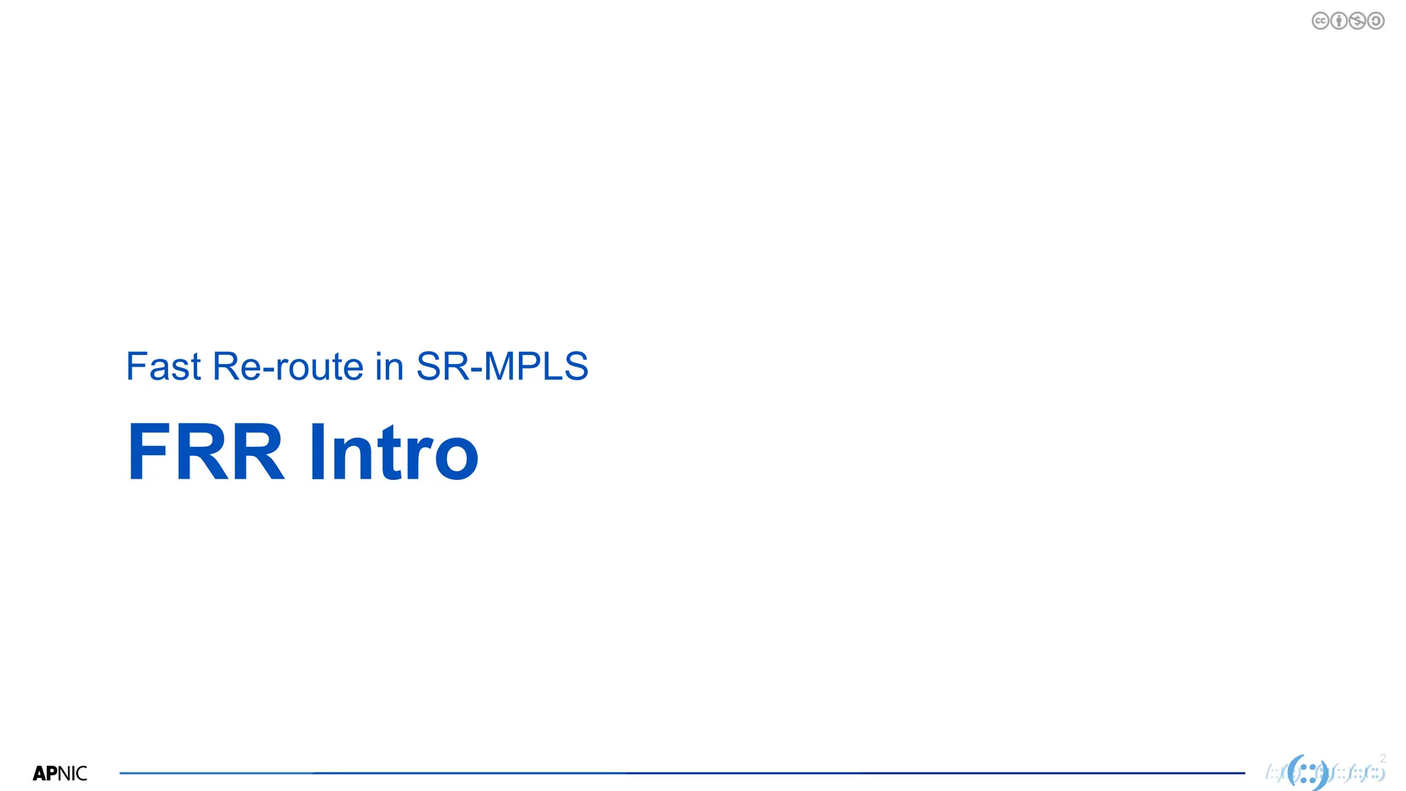 2
FRR Intro
Fast Re-route in SR-MPLS
 