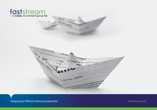 Seagoing & Offshore Manning Specialist faststream.com
 