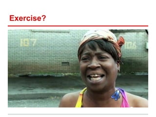 Exercise?