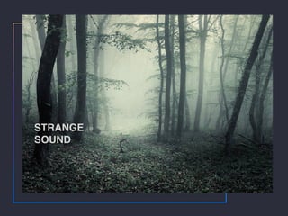 STRANGE
SOUND
 