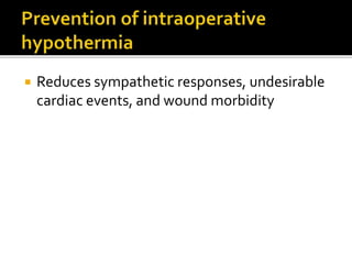  Reduces sympathetic responses, undesirable
cardiac events, and wound morbidity
 