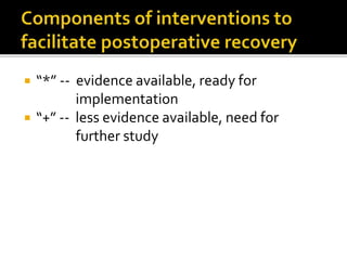  “*” -- evidence available, ready for
implementation
 “+” -- less evidence available, need for
further study
 