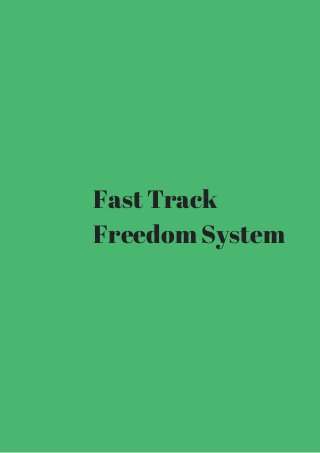 Fast Track 
Freedom System 
 