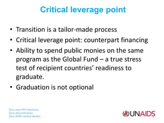 Critical leverage point
• Transition is a tailor-made process
• Critical leverage point: counterpart financing
• Ability t...