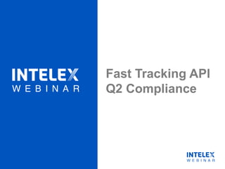 Fast Tracking API Q2 Compliance | PPTX