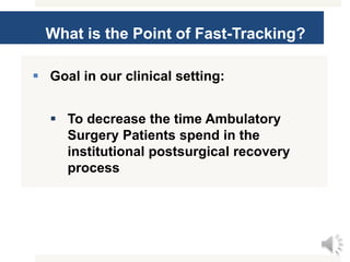 Fast Tracking Ambulatory Surgery Patients | PPTX