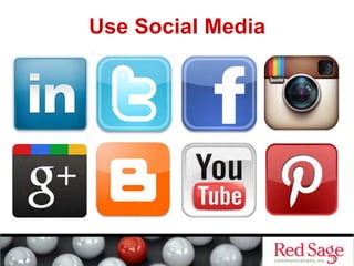 Use Social Media
 