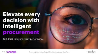 From insights to action, the path to extraordinary value starts here.
Elevate every
decision with
intelligent
procurement
Fast-track to future-ready performance
 